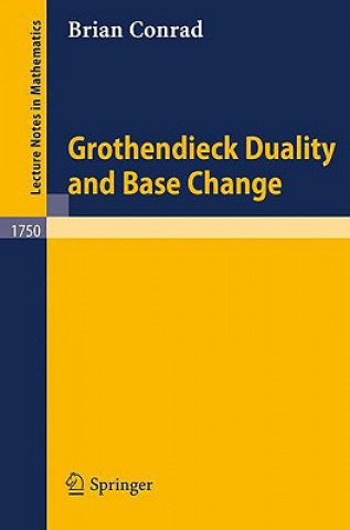 Książka Grothendieck Duality and Base Change Brian Conrad