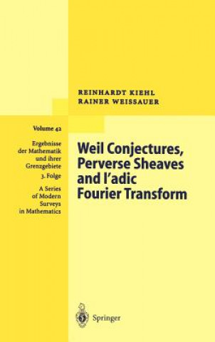 Könyv Weil Conjectures, Perverse Sheaves and l'adic Fourier Transform Reinhardt Kiehl