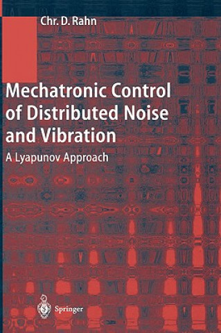 Carte Mechatronic Control of Distributed Noise and Vibration Christopher D. Rahn