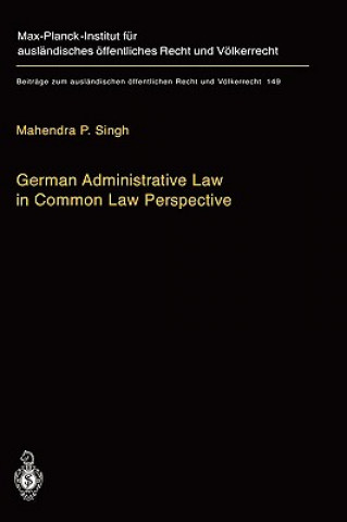 Könyv German Administrative Law in Common Law Perspective Mahendra P. Singh