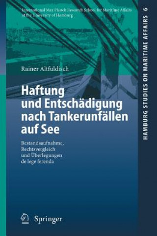 Książka Haftung Und Entschadigung Nach Tankerunfallen Auf See Rainer Altfuldisch