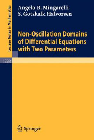 Kniha Non-Oscillation Domains of Differential Equations with Two Parameters Angelo B. Mingarelli