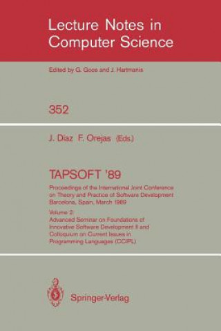 Kniha TAPSOFT '89: Proceedings of the International Joint Conference on Theory and Practice of Software Development Barcelona, Spain, March 13-17, 1989 Josep Diaz