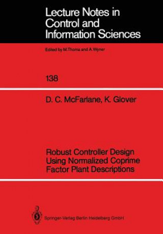 Könyv Robust Controller Design Using Normalized Coprime Factor Plant Descriptions Duncan C. McFarlane