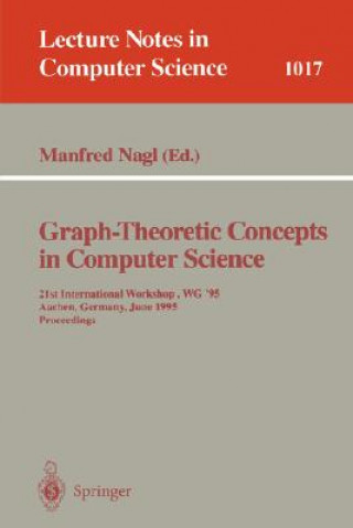 Kniha Graph-Theoretic Concepts in Computer Science Manfred Nagl