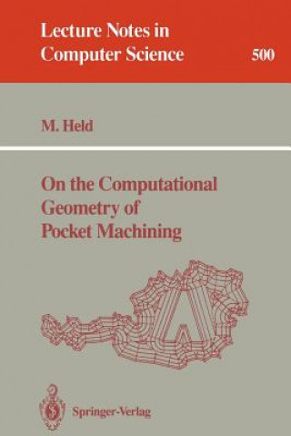 Kniha On the Computational Geometry of Pocket Machining Martin Held