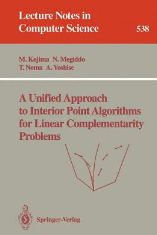 Livre A Unified Approach to Interior Point Algorithms for Linear Complementarity Problems Masakazu Kojima