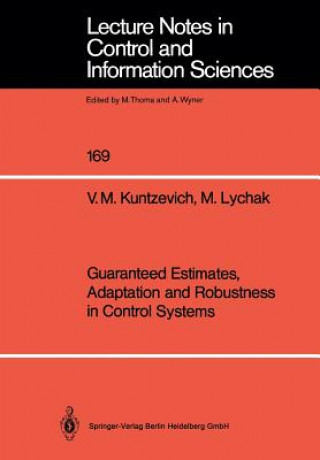 Könyv Guaranteed Estimates, Adaptation and Robustness in Control Systems V. M. Kuntzevich