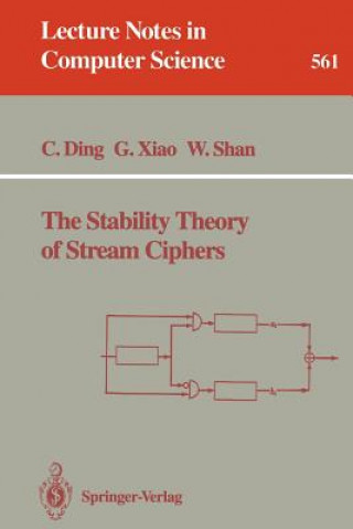 Kniha The Stability Theory of Stream Ciphers Cunsheng Ding