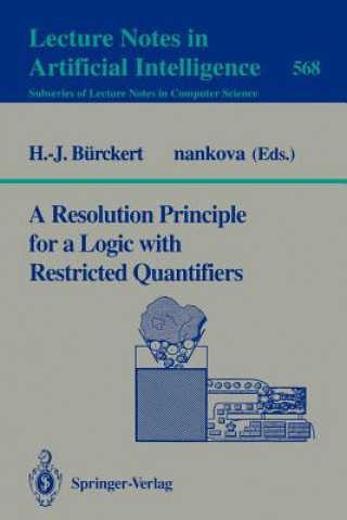 Книга A Resolution Principle for a Logic with Restricted Quantifiers Hans-Jürgen Bürckert