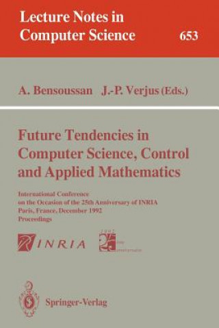 Carte Future Tendencies in Computer Science, Control and Applied Mathematics Alain Bensoussan