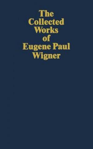 Knjiga Part I: Particles and Fields. Part II: Foundations of Quantum Mechanics Eugene P. Wigner