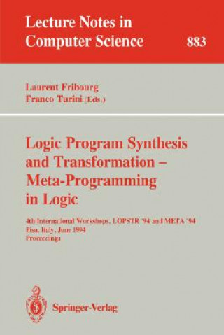 Kniha Logic Program Synthesis and Transformation - Meta-Programming in Logic Laurent Fribourg