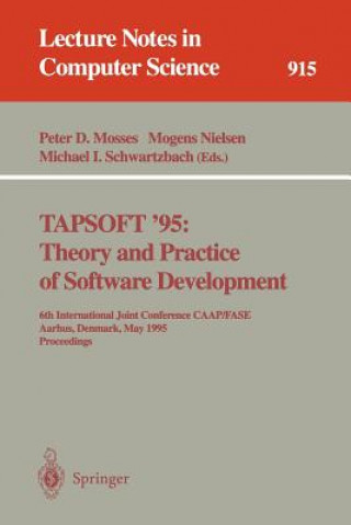 Kniha TAPSOFT '95: Theory and Practice of Software Development Peter D. Mosses
