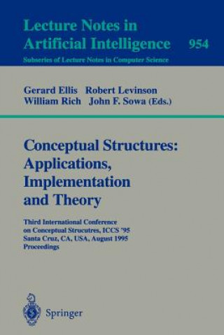 Könyv Conceptual Structures: Applications, Implementation and Theory Gerard Ellis
