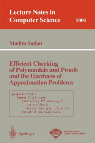 Book Efficient Checking of Polynomials and Proofs and the Hardness of Approximation Problems Madhu Sudan