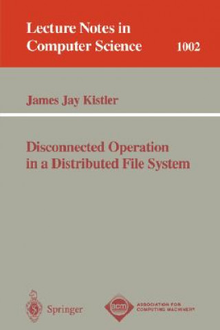 Knjiga Disconnected Operation in a Distributed File System James J. Kistler
