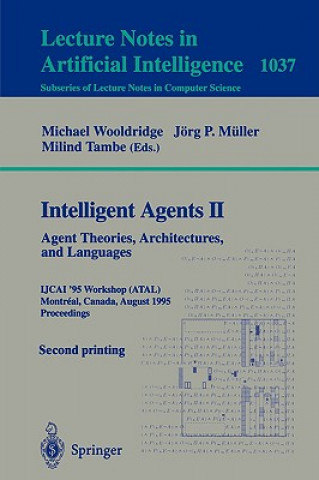 Carte Intelligent Agents II: Agent Theories, Architectures, and Languages Jörg Müller