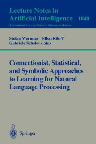 Carte Connectionist, Statistical and Symbolic Approaches to Learning for Natural Language Processing Ellen Riloff