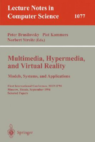 Kniha Multimedia, Hypermedia, and Virtual Reality: Models, Systems, and Applications Peter Brusilovsky