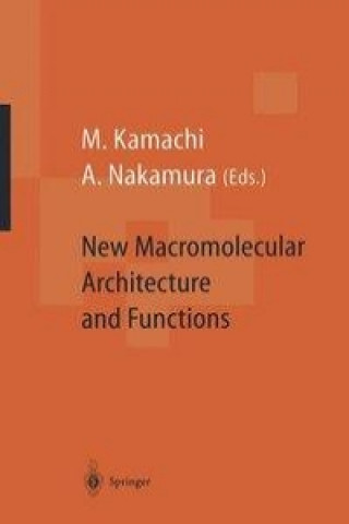 Kniha New Macromolecular Architecture and Functions Mikiharu Kamachi