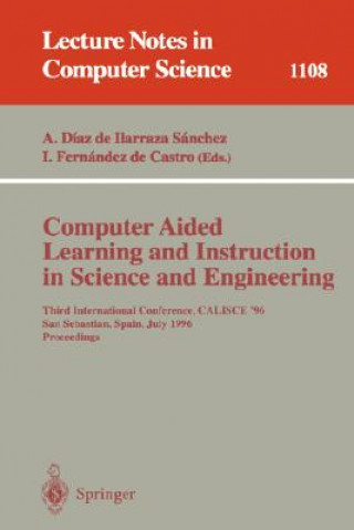 Könyv Computer Aided Learning and Instruction in Science and Engineering Arantza Diaz De Ilarraza Sanchez