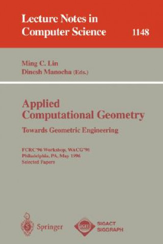 Könyv Applied Computational Geometry. Towards Geometric Engineering Ming C. Lin