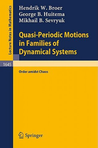 Kniha Quasi-Periodic Motions in Families of Dynamical Systems Hendrik W. Broer