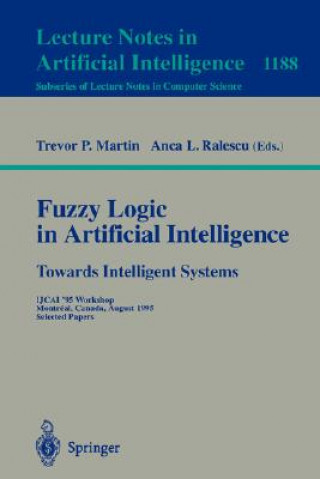 Könyv Fuzzy Logic in Artificial Intelligence: Towards Intelligent Systems Trevor Martin