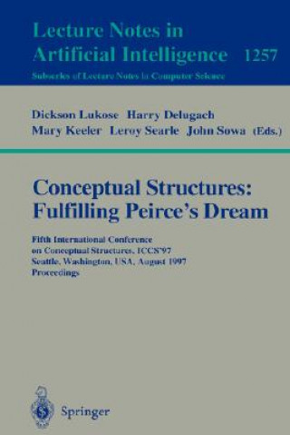 Könyv Conceptual Structures: Fulfilling Peirce's Dream Harry Delugach