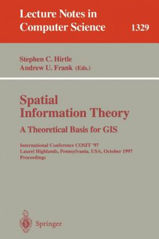 Книга Spatial Information Theory A Theoretical Basis for GIS Andrew U. Frank