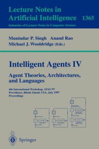 Könyv Intelligent Agents IV: Agent Theories, Architectures, and Languages Anand Rao