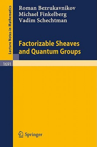 Carte Factorizable Sheaves and Quantum Groups Roman Bezrukavnikov