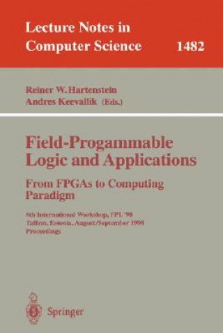 Carte Field-Programmable Logic and Applications. From FPGAs to Computing Paradigm Reiner W. Hartenstein