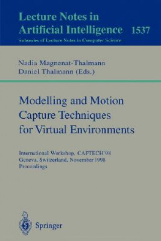 Knjiga Modelling and Motion Capture Techniques for Virtual Environments Nadia Magnenat-Thalmann