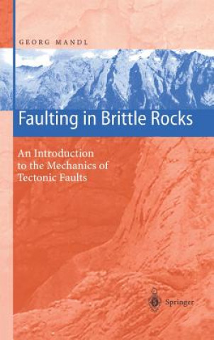 Kniha Faulting in Brittle Rocks Georg Mandl