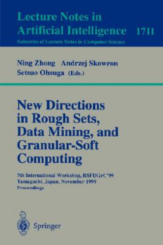 Kniha New Directions in Rough Sets, Data Mining, and Granular-Soft Computing Setsuo Ohsuga