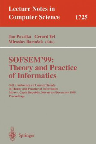 Carte SOFSEM'99: Theory and Practice of Informatics Miroslav Bartosek