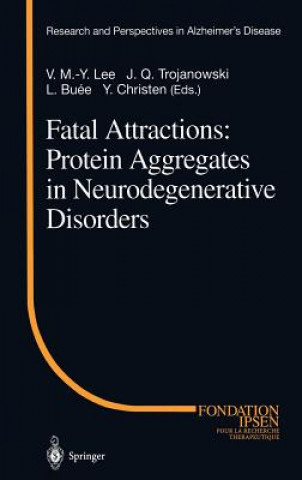 Könyv Fatal Attractions: Protein Aggregates in Neurodegenerative Disorders L. Buee
