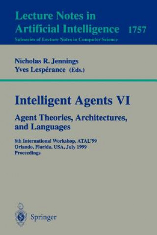 Carte Intelligent Agents VI. Agent Theories, Architectures, and Languages Nicholas R. Jennings