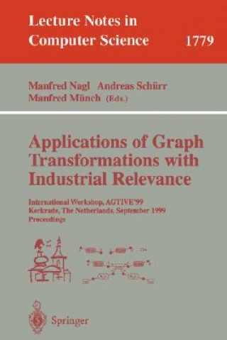 Książka Applications of Graph Transformations with Industrial Relevance Manfred Münch