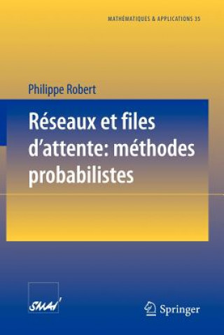 Könyv Réseaux et files d'attente: méthodes probabilistes Philippe Robert