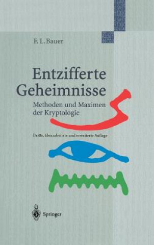 Kniha Entzifferte Geheimnisse Friedrich L. Bauer
