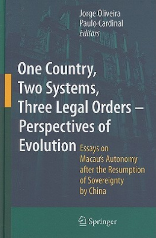 Book One Country, Two Systems, Three Legal Orders - Perspectives of Evolution Paulo Cardinal