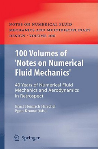 Kniha 100 Volumes of 'Notes on Numerical Fluid Mechanics' Ernst Heinrich Hirschel