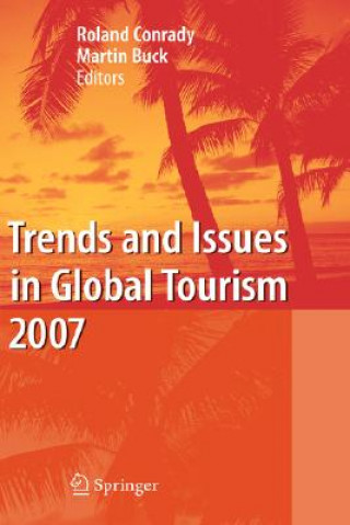 Könyv Trends and Issues in Global Tourism 2007 Martin Buck