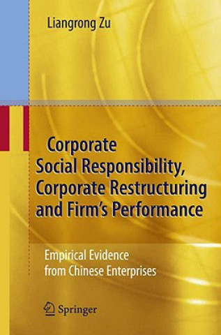 Carte Corporate Social Responsibility, Corporate Restructuring and Firm's Performance Liangrong Zu