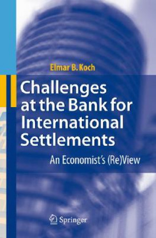 Kniha Challenges at the Bank for International Settlements Elmar Koch