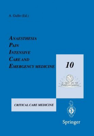 Könyv Anaesthesia, Pain, Intensive Care and Emergency Medicine - A.P.I.C.E. Antonio Gullo