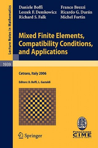 Książka Mixed Finite Elements, Compatibility Conditions, and Applications Daniele Boffi